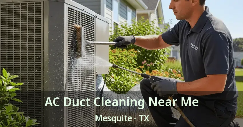 AC Duct Cleaning Near Me Mesquite - TX