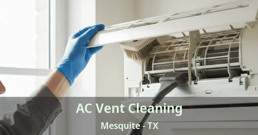 AC Vent Cleaning Mesquite - TX