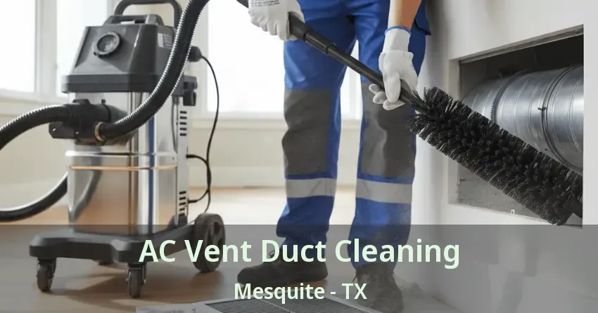 AC Vent Duct Cleaning Mesquite - TX
