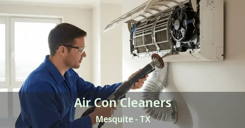 Air Con Cleaners Mesquite - TX Air Con Cleaners Mesquite - TX
