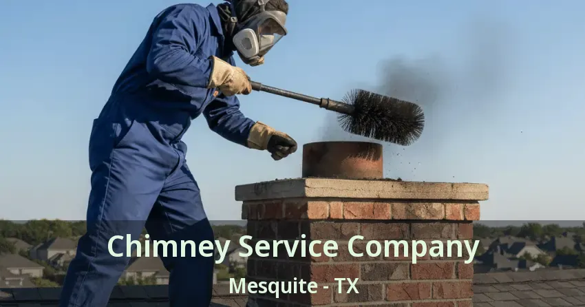 Chimney Service Company Mesquite - TX