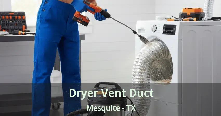 Dryer Vent Duct Mesquite - TX Dryer Vent Duct Mesquite - TX