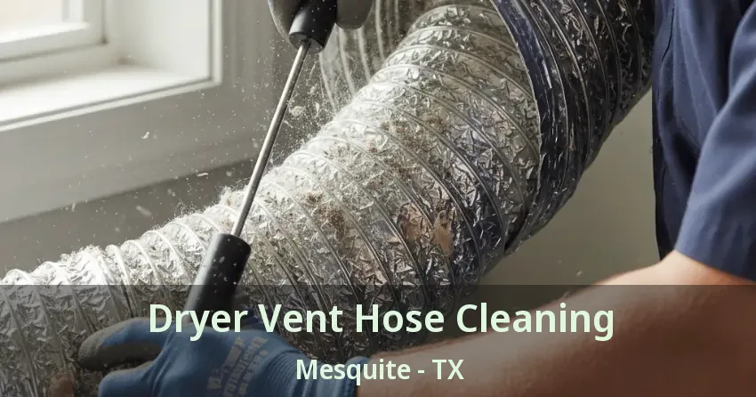 Dryer Vent Hose Cleaning Mesquite - TX