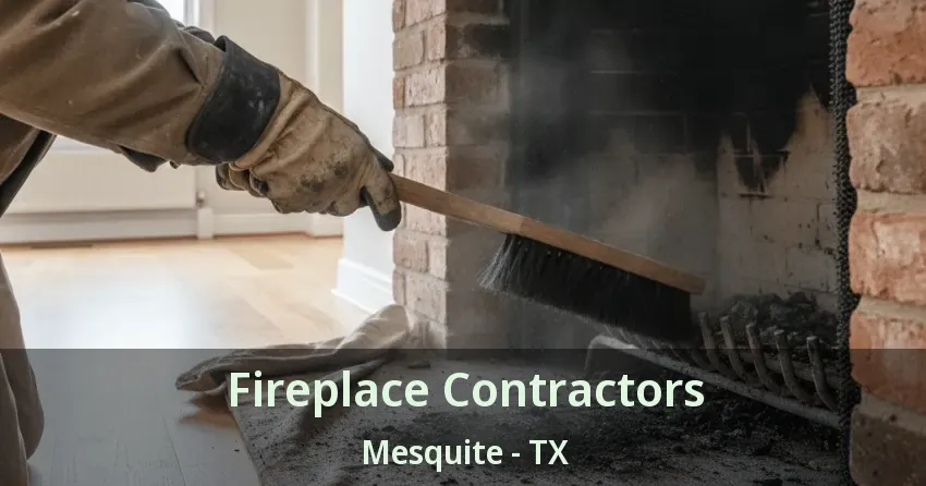 Fireplace Contractors Mesquite - TX