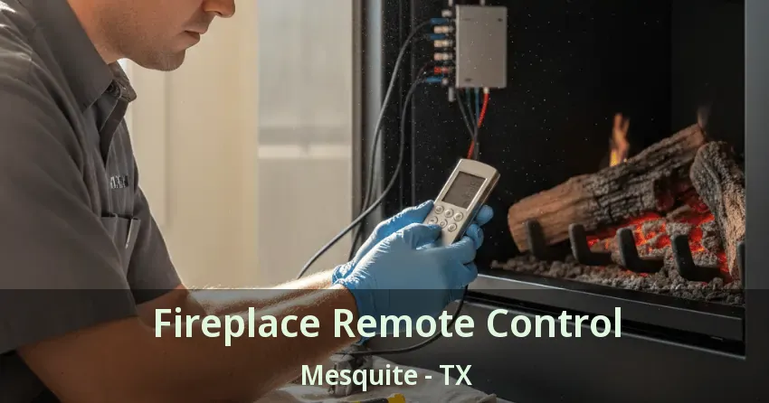 Fireplace Remote Control Mesquite - TX
