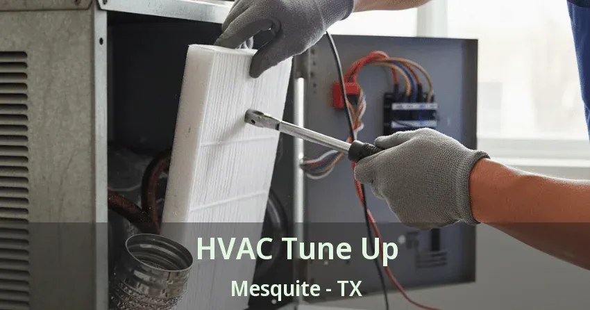 HVAC Tune Up Mesquite - TX